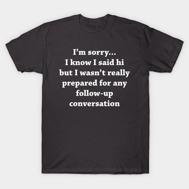 I'm sorry T-Shirt by TBM Christopher